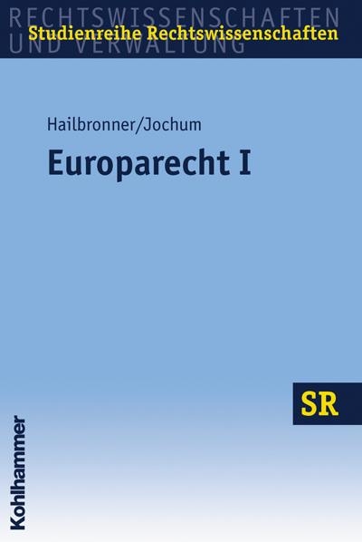 Europarecht I - Kay Hailbronner, Georg Jochum