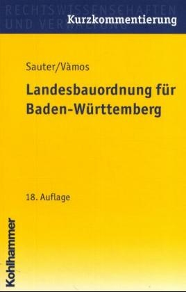 Landesbauordnung für Baden-Württemberg - Helmut Sauter, Angelika Vàmos