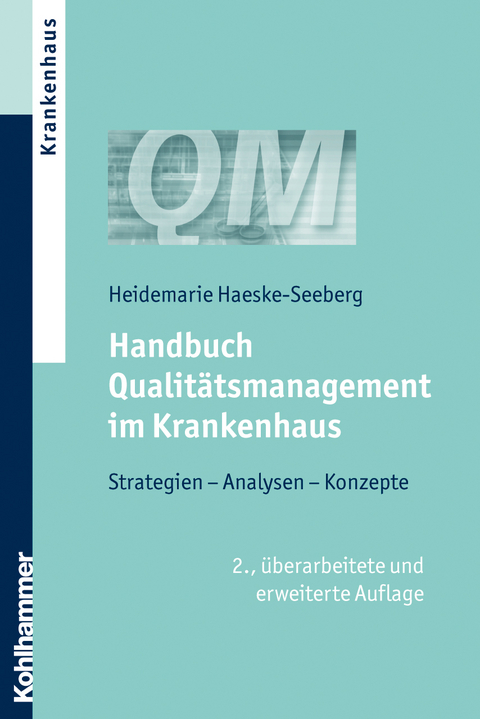 Handbuch Qualitätsmanagement im Krankenhaus - Heidemarie Haeske-Seeberg