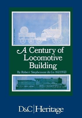 A Century of Locomotive Building - J. G. H. Warren