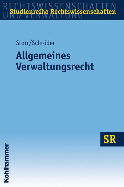 Allgemeines Verwaltungsrecht - Stefan Storr, Rainer Schröder