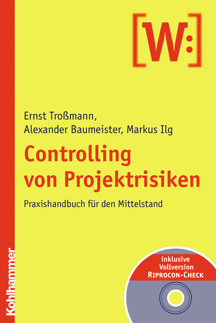 Controlling von Projektrisiken - Ernst Troßmann, Alexander Baumeister, Markus Ilg