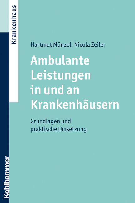 Ambulante Leistungen in und an Krankenhäusern - Hartmut Münzel, Zeiler Nicola