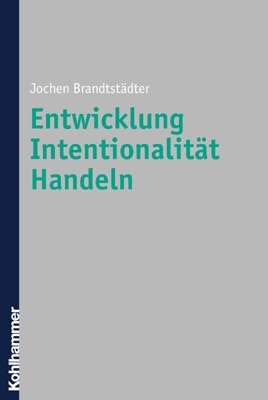 Entwicklung, Intentionalität, Handeln - Jochen Brandstädter