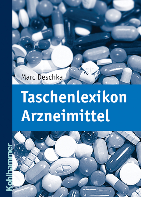 Taschenlexikon Arzneimittel - Marc Deschka