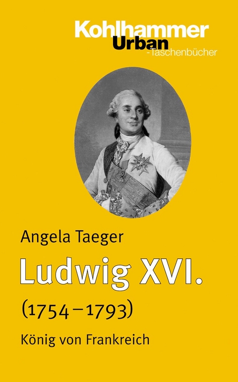 Ludwig XVI. (1754-1793) - Angela Taeger