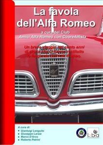 Alfa Romeo: una favola moderna - Marco D'Arco, Giuseppe Laraia, Gianluigi Lenguito, Roberto Petrini