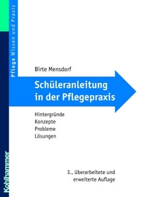 Schüleranleitung in der Pflegepraxis - Birte Mensdorf