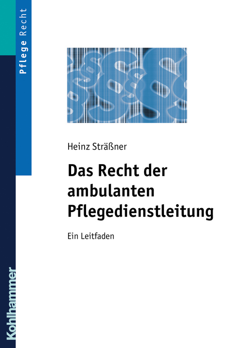 Das Recht der ambulanten Pflegedienstleitung - Heinz Sträßner