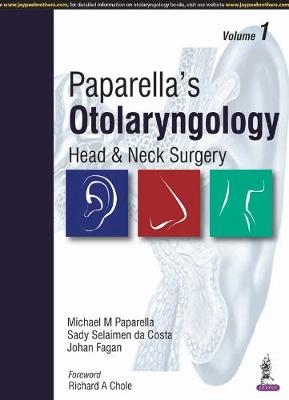 Paparella's Otolaryngology: Head & Neck Surgery - Michael M Paparella, Sady Selaiman da Costa, Bhuvanesh Singh