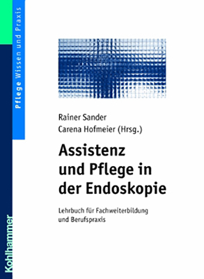 Assistenz und Pflege in der Endoskopie - 