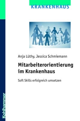 Mitarbeiterorientierung im Krankenhaus - Anja Lüthy, Jessica Schmiemann