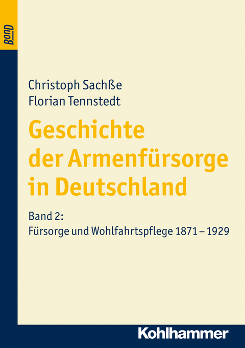 Geschichte der Armenfürsorge in Deutschland. BonD - Christoph Sachße, Florian Tennstedt