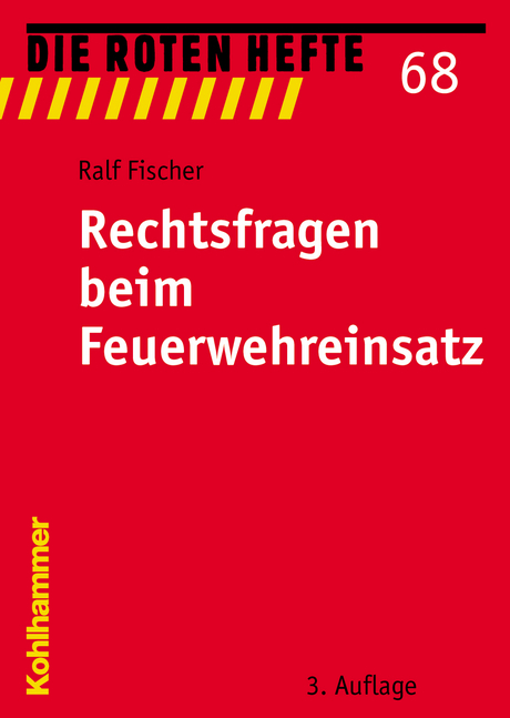 Rechtsfragen beim Feuerwehreinsatz - Ralf Fischer