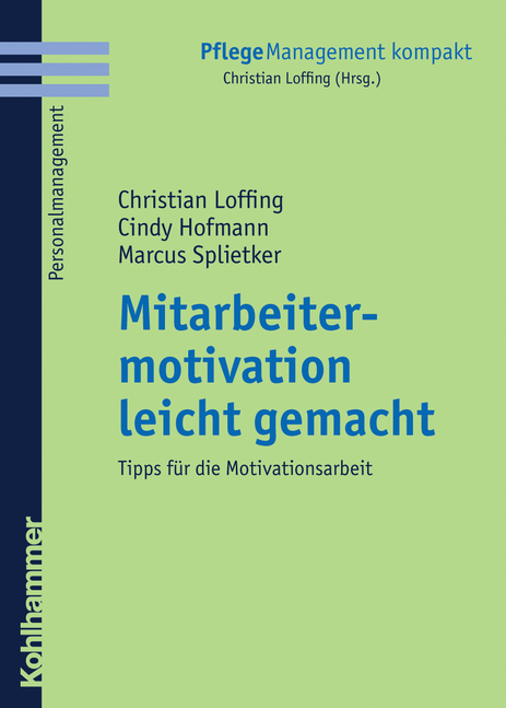 Mitarbeitermotivation leicht gemacht - Christian Loffing, Cindy Hofmann, Marcus Splietker