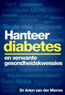 Hanteer Diabetes En Verwante Gesondheidskwessies - Arien van der Merwe