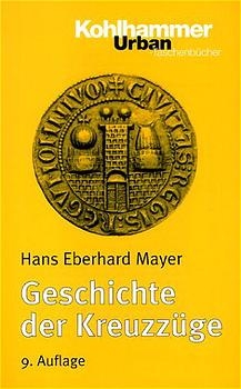 Geschichte der Kreuzzüge - Hans E Mayer