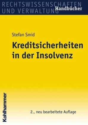 Kreditsicherheiten in der Insolvenz - Stefan Smid