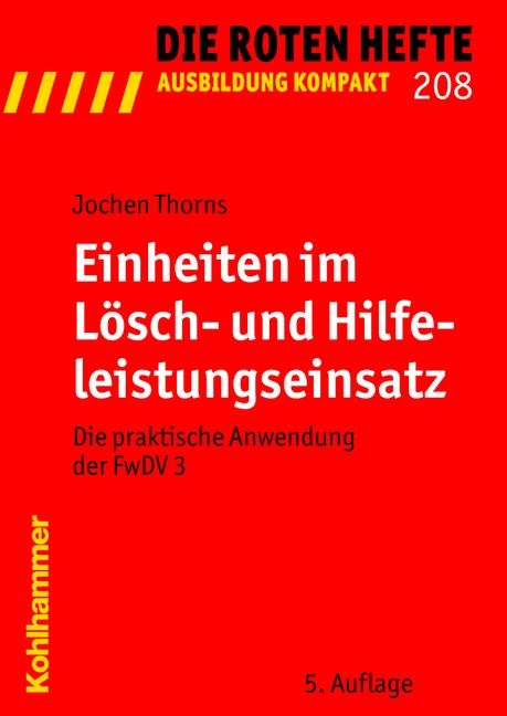 Einheiten im Lösch- und Hilfeleistungseinsatz - Jochen Thorns