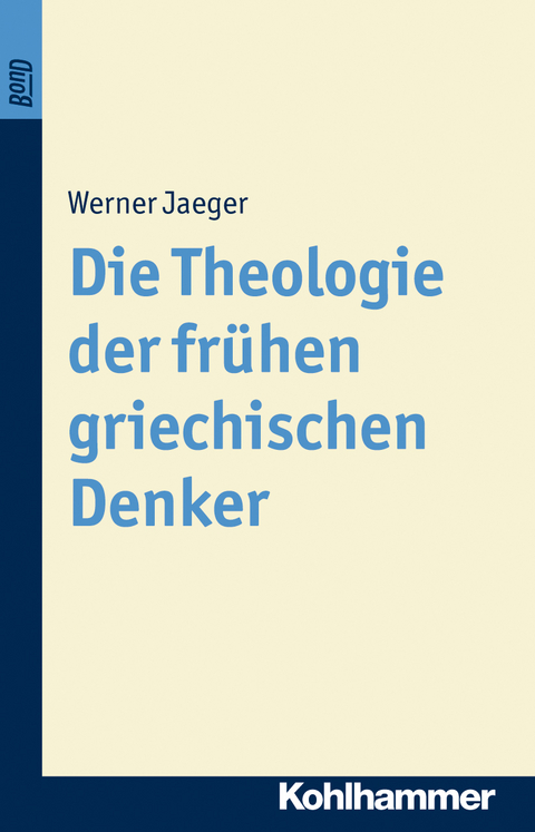 Die Theologie der frühen griechischen Denker - Werner Jaeger