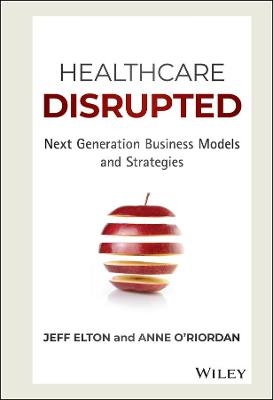 Healthcare Disrupted - Jeff Elton, Anne O'Riordan