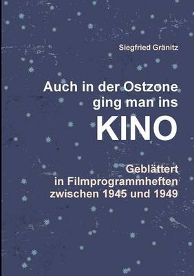 Auch Im Osten Ging Man Ins Kino - Siegfried Granitz