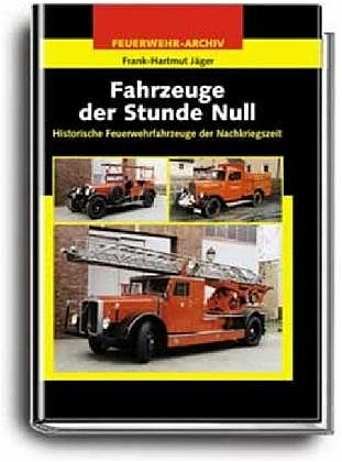 Fahrzeuge der Stunde Null - Frank H Jäger