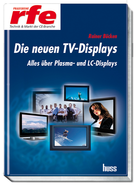 Die neuen TV-Displays – Alles über Plasma- und LC-Displays - Rainer Bücken