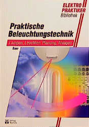 Praktische Beleuchtungstechnik - Roland Baer