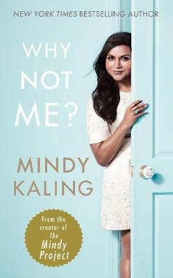 Why Not Me? - Mindy Kaling