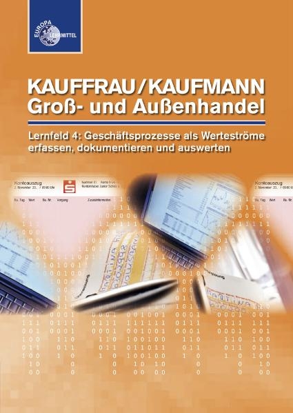 Kauffrau/Kaufmann Groß- und Außenhandel - Lernfeld 4 / Kauffrau/Kaufmann Groß- und Außenhandel - Brigitte Metz, Renate Pohrer