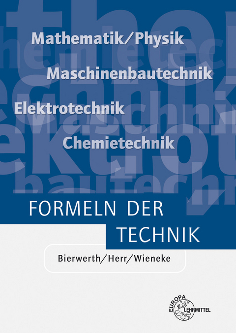 Formeln der Technik - Ewald Bach, Walter Bierwerth, Horst Herr, Falko Wieneke