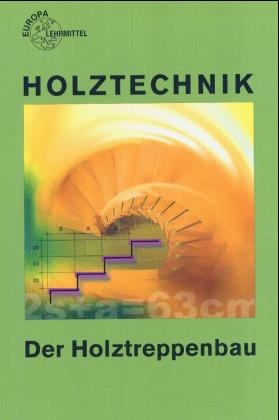 Der Holztreppenbau - Walter Ehrmann, Wolfgang Nutsch