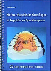 Kieferorthopädische Grundlagen für Logopäden und Sprachtherapeuten - Renate Clausnitzer