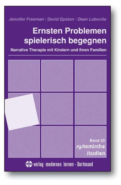 Ernsten Problemen spielerisch begegnen - Jennifer Freeman, David Epston, Dean Lobovits