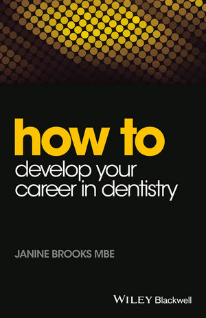 How to Develop Your Career in Dentistry - Janine Brooks