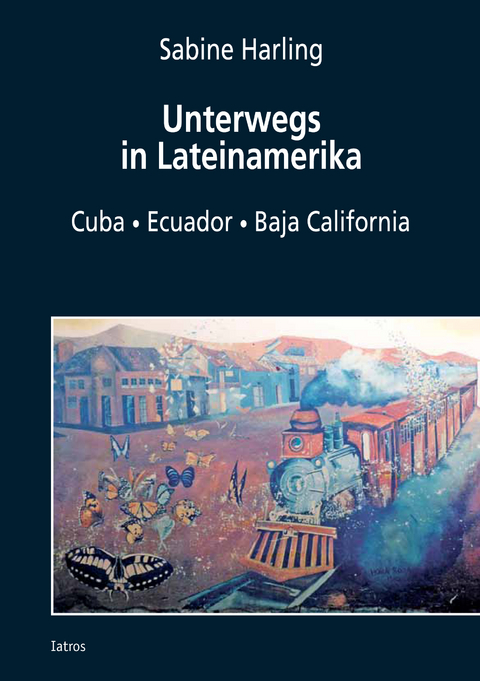 Unterwegs in Lateinamerika - Sabine Harling