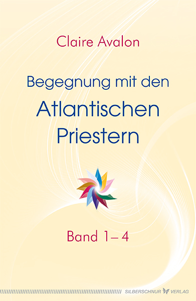 Begegnung mit den Atlantischen Priestern Band 1-4 - Claire Avalon