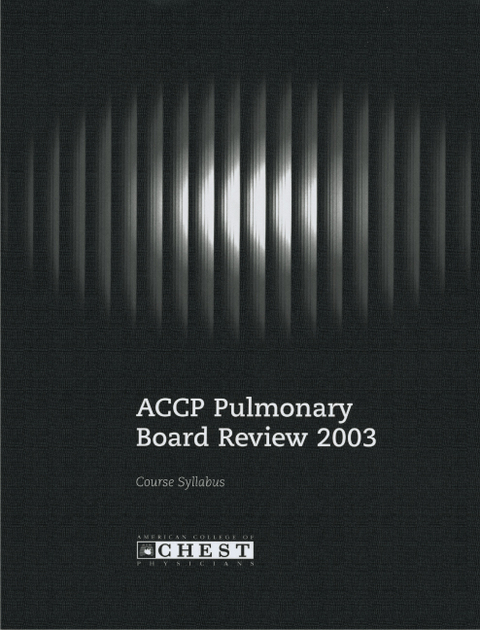 ACCP Pulmonary Board Review 2003