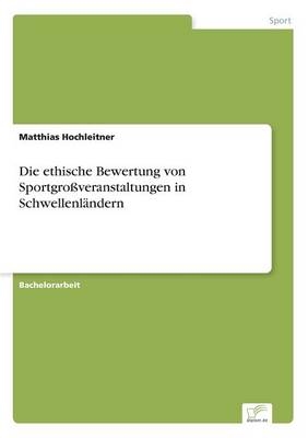 Die ethische Bewertung von SportgroÃveranstaltungen in SchwellenlÃ¤ndern - Matthias Hochleitner