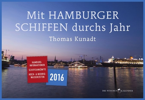 Mit Hamburger Schiffen durchs Jahr - Thomas Kunadt