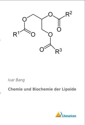 Chemie und Biochemie der Lipoide - Ivar Bang