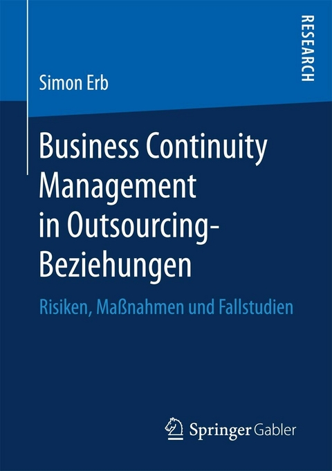 Business Continuity Management in Outsourcing-Beziehungen - Simon Erb