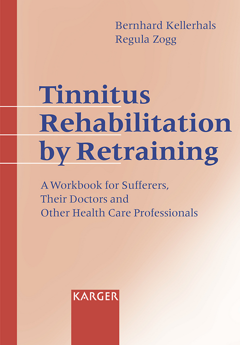 Tinnitus Rehabilitation by Retraining - B. Kellerhals, R. Zogg