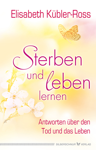 Sterben und leben lernen - Elisabeth Kübler-Ross