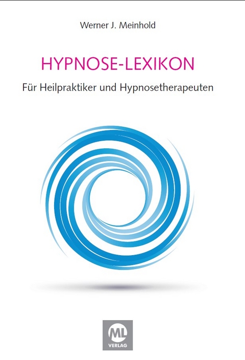 Lexikon der Hypnose, Suggestionslehre und Bewusstseins-Zustände - Dr. Halama  Peter, Werner J. Meinhold