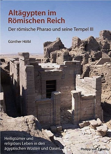 Altägypten im Römischen Reich: der römische Pharao und seine Tempel - Günther Hölbl