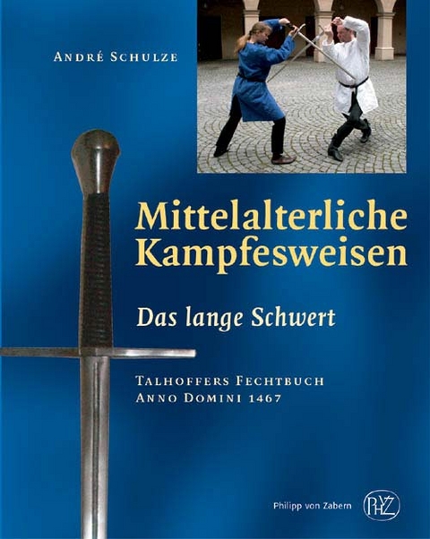 Mittelalterliche Kampfesweisen / Das lange Schwert - André Schulze, Sandra Fortner