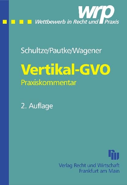 Vertikal-GVO - Jörg M Schultze, Stephanie Pautke, Dominique S Wagener