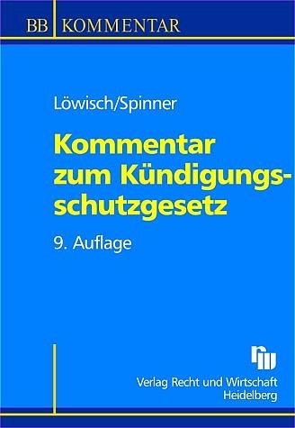 Kündigungsschutzgesetz - Manfred Löwisch, Günther Spinner